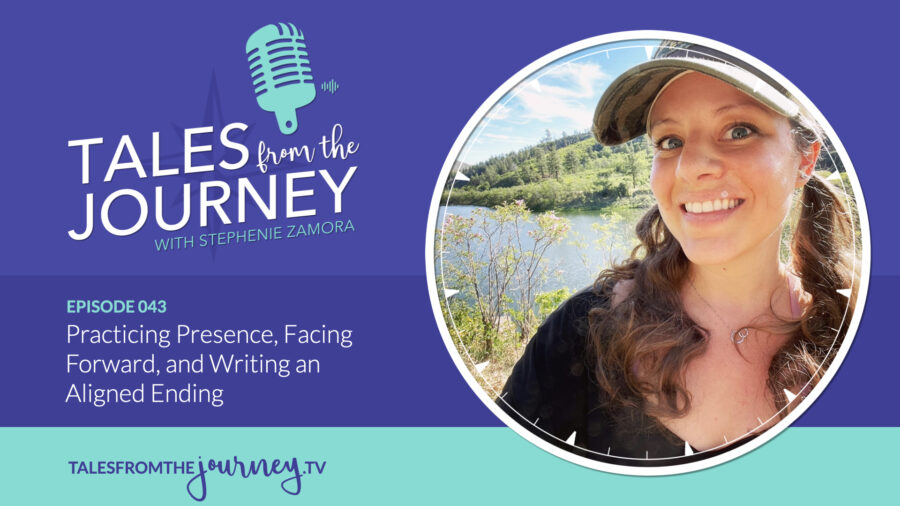 Practicing Presence, Facing Forward, and Writing an Aligned Ending